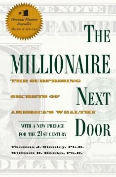 The millionaire next door : Enduring strategies for building wealth  Cover Image