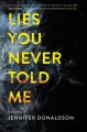 Go to record Lies you never told me : a novel